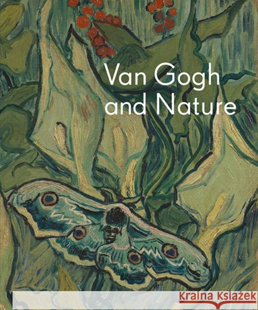 Van Gogh and Nature Kendall, Richard; Van Heugten, Sjraar; Stolwijk, Chris 9780300210293