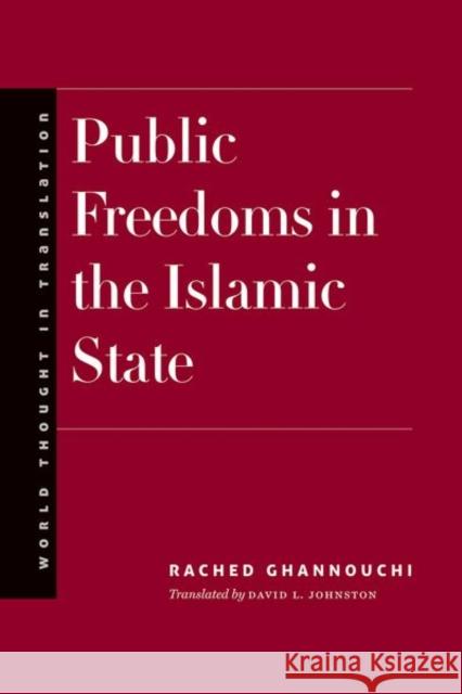 Public Freedoms in the Islamic State Rached Ghannouchi David L. Johnston 9780300211528 Yale University Press