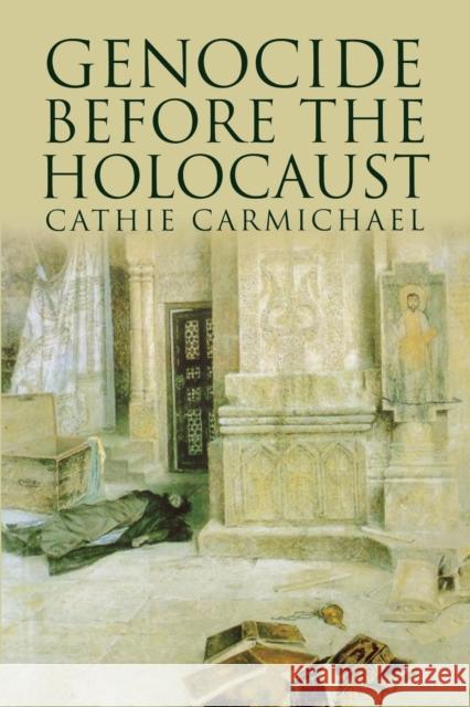 Genocide Before the Holocaust Carmichael, Cathie 9780300212211 John Wiley & Sons