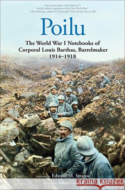 Poilu: The World War I Notebooks of Corporal Louis Barthas, Barrelmaker, 1914-1918 Barthas, Louis 9780300212488 John Wiley & Sons