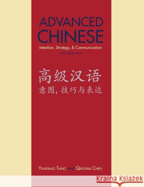 Advanced Chinese: Intention, Strategy, and Communication Tang, Yanfang 9780300214314 John Wiley & Sons