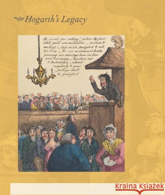 Hogarth's Legacy Roman, Cynthia; Hardy, Dominic; Paulson, Ronald 9780300215618