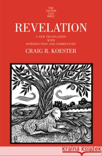 Revelation: A New Translation with Introduction and Commentary Koester, Craig R. 9780300216912 John Wiley & Sons