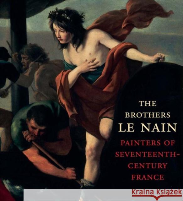 The Brothers Le Nain: Painters of Seventeenth-Century France Dickerson, C. D.; Bell, Esther; Bailey, Colin B. 9780300218886