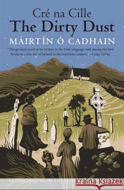 The Dirty Dust: Cre na Cille Mairtin O Cadhain 9780300219821 Yale University Press