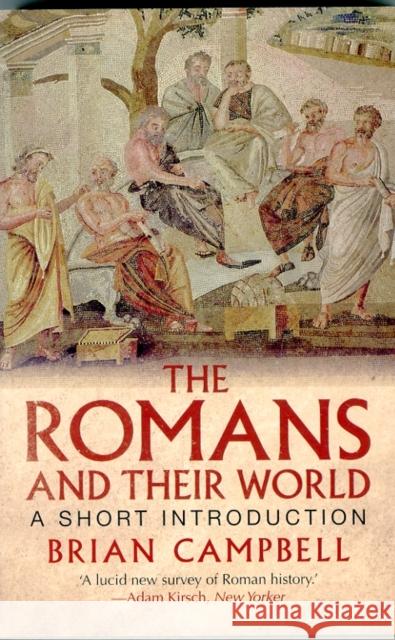 The Romans and Their World: A Short Introduction Campbell, Brian 9780300220261