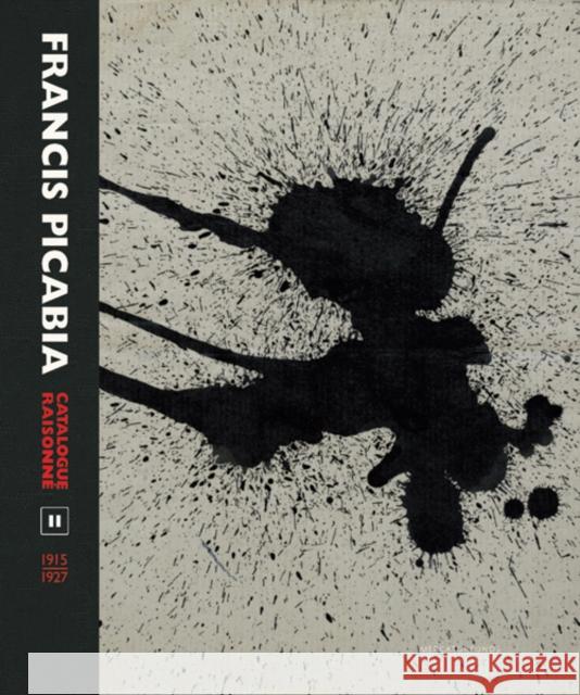Francis Picabia Catalogue Raisonné: Volume II (1915-1927) Camfield, William A. 9780300222463 Mercatorfonds