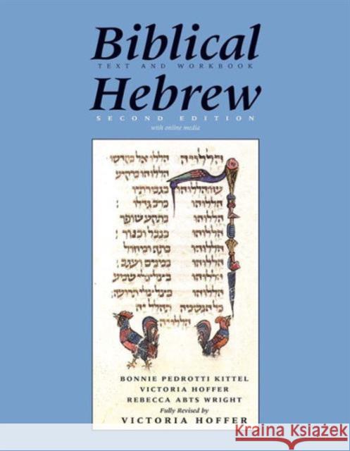 Biblical Hebrew, Second Ed. (Text and Workbook): With Online Media Bonnie Pedrotti Kittel Victoria Hoffer Rebecca Abts Wright 9780300222647