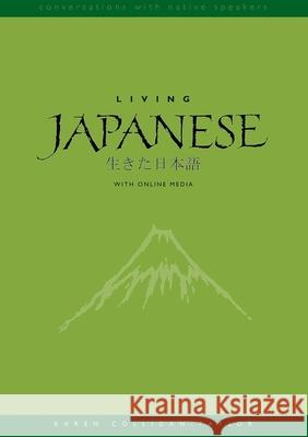 Living Japanese: Diversity in Language and Lifestyles, with Online Media Karen Colligan-Taylor   9780300222661 Yale University Press