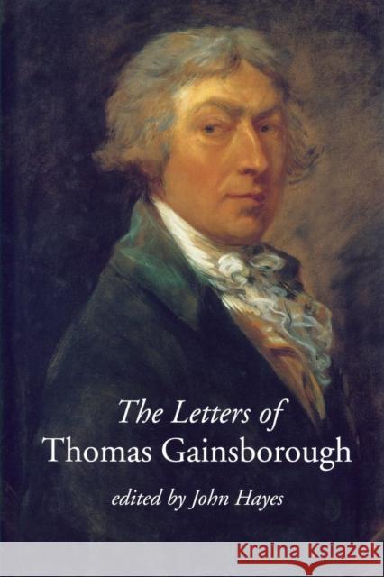 The Letters of Thomas Gainsborough John Hayes   9780300223033 Yale University Press