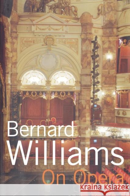 On Opera Bernard Williams   9780300223040 Yale University Press