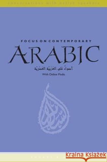 Focus on Contemporary Arabic: With Online Media Shukri B. Abed   9780300224047