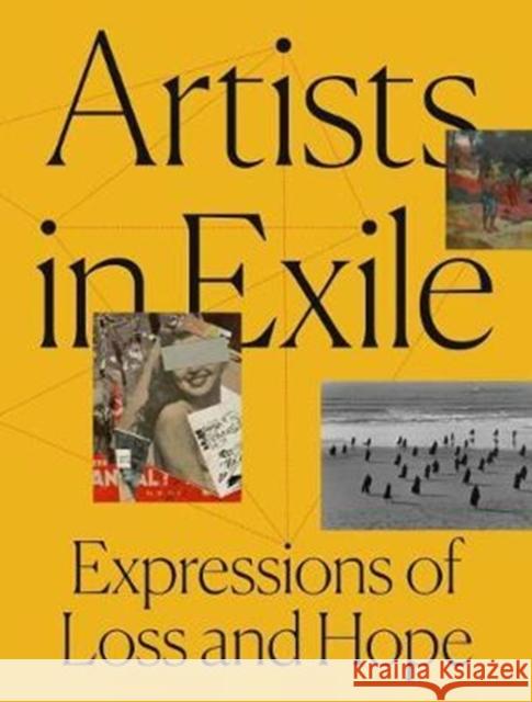Artists in Exile: Expressions of Loss and Hope Josenhans, Frauke V.; Bozovic, Marijeta; Koerner, Joseph Leo 9780300225709