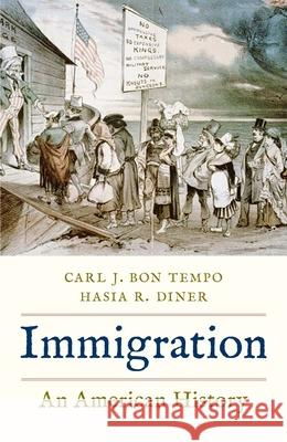 Immigration: An American History Carl J. Bo Hasia R. Diner 9780300226867 Yale University Press