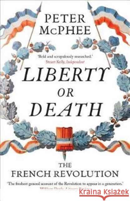 Liberty or Death: The French Revolution Mcphee, Peter 9780300228694