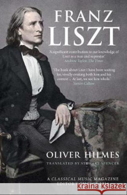 Franz Liszt: Musician, Celebrity, Superstar Hilmes, Oliver; Spencer, Stewart 9780300228755