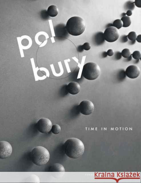 Pol Bury: Time in Motion Marquenie, Gilles 9780300229127