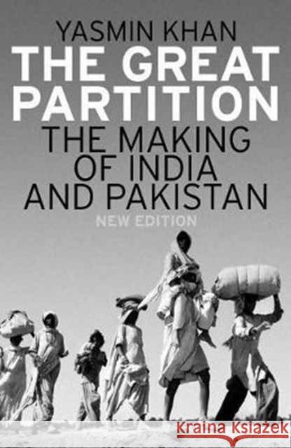 The Great Partition: The Making of India and Pakistan Khan, Yasmin 9780300230321