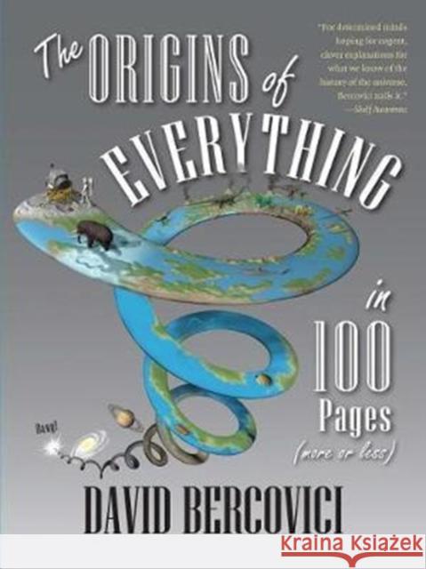 The Origins of Everything in 100 Pages (More or Less) Bercovici, David 9780300230505 John Wiley & Sons
