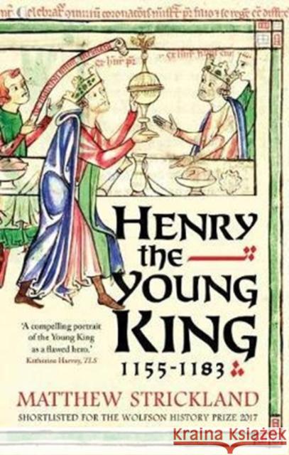 Henry the Young King, 1155-1183 Matthew Strickland 9780300232875