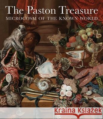 The Paston Treasure: Microcosm of the Known World Moore, Andrew 9780300232905