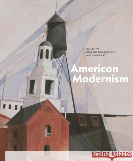 American Modernism: Highlights from the Philadelphia Museum of Art Jessica Smith 9780300233100 Yale University Press