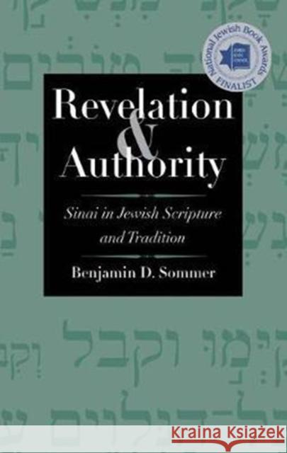 Revelation and Authority: Sinai in Jewish Scripture and Tradition Benjamin D. Sommer 9780300234688