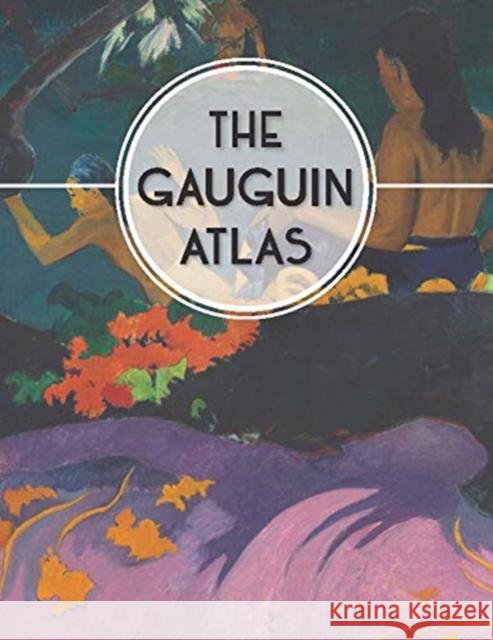 The Gauguin Atlas Nienke Denekamp 9780300237269