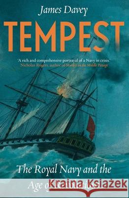 Tempest: The Royal Navy and the Age of Revolutions James Davey 9780300238273