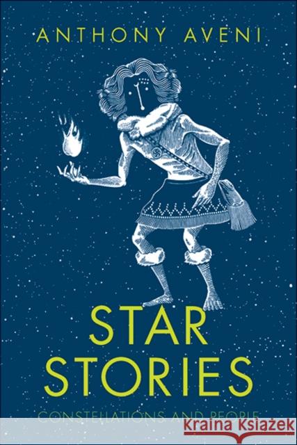 Star Stories: Constellations and People Aveni, Anthony 9780300241280