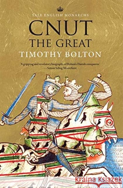 Cnut the Great Timothy Bolton 9780300243185 Yale University Press