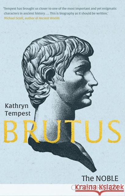 Brutus: The Noble Conspirator Kathryn Tempest 9780300246643