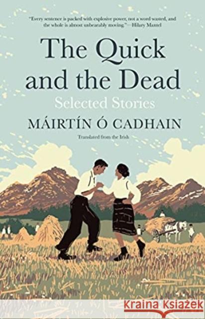 The Quick and the Dead: Selected Stories Mairtin O Louis d 9780300247213 Yale University Press