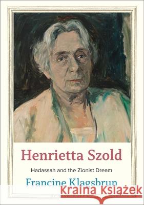 Henrietta Szold - Women and Children First  9780300247787 