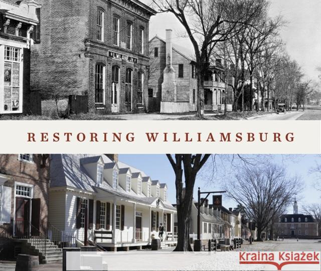 Restoring Williamsburg George Humphrey Yetter Carl R. Lounsbury 9780300248357