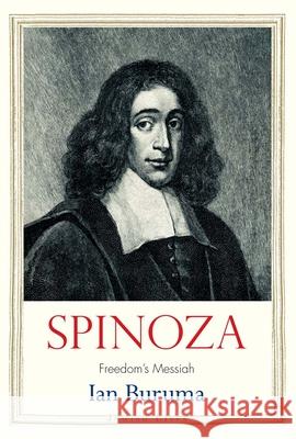 Spinoza: Freedom's Messiah Ian Buruma 9780300248920