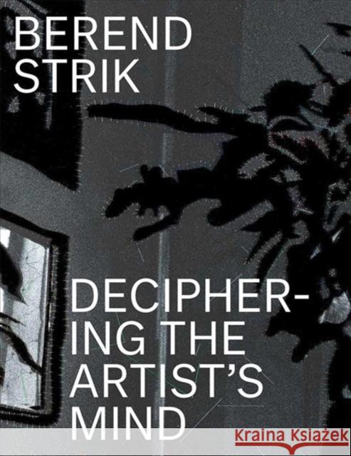 Berend Strik: Deciphering the Artist's Mind Marja Bloem Berend Strik 9780300250459 Mercatorfonds