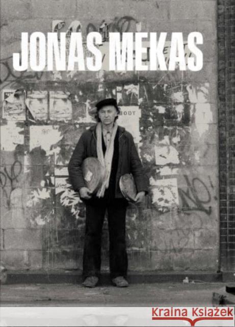 Jonas Mekas: The Camera Was Always Running Kelly Taxter Inesa Brasiske Lukas Brasiskis 9780300253078 Yale University Press