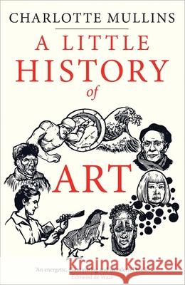 A Little History of Art Charlotte Mullins 9780300253665