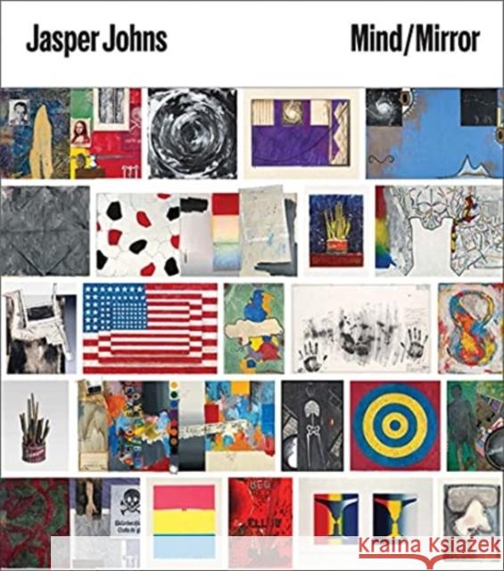 Jasper Johns: Mind/Mirror Carlos Basualdo Scott Rothkopf 9780300254259 Yale University Press