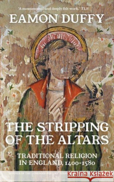 The Stripping of the Altars: Traditional Religion in England, 1400-1580 Eamon Duffy 9780300254419