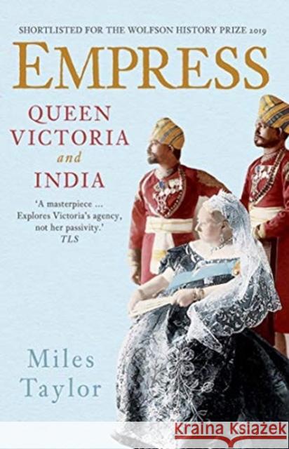 Empress: Queen Victoria and India Miles Taylor 9780300254976 Yale University Press