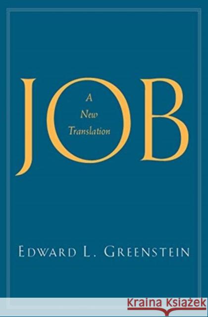 Job: A New Translation Edward L. Greenstein 9780300255249 Yale University Press