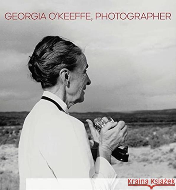 Georgia O'Keeffe, Photographer Lisa Volpe Ariel Plotek 9780300257809 Yale University Press