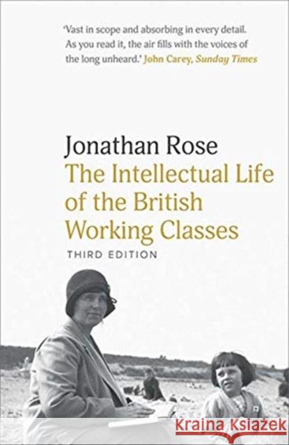 The Intellectual Life of the British Working Classes Jonathan Rose 9780300257847