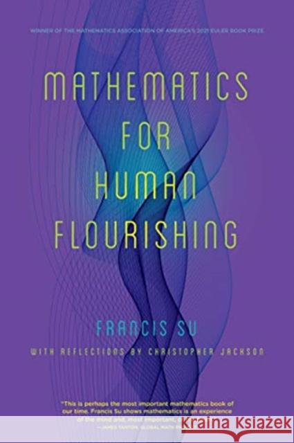 Mathematics for Human Flourishing Francis Su Christopher Jackson 9780300258516 Yale University Press