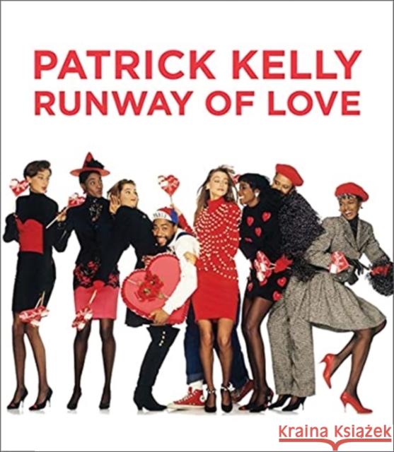 Patrick Kelly: Runway of Love Laura L. Camerlengo Dilys E. Blum Sequoia Barnes 9780300260236 Yale University Press