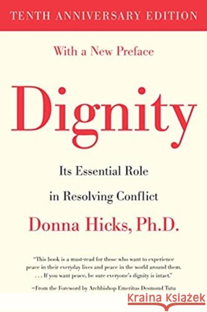 Dignity: Its Essential Role in Resolving Conflict Donna Hicks Desmond Tutu 9780300261424 Yale University Press