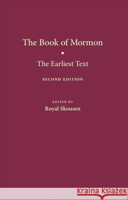 The Book of Mormon: The Earliest Text Joseph Smith Royal Skousen 9780300263374 Yale University Press