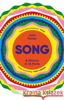 Song: A History in 12 Parts John Potter 9780300263534 Yale University Press